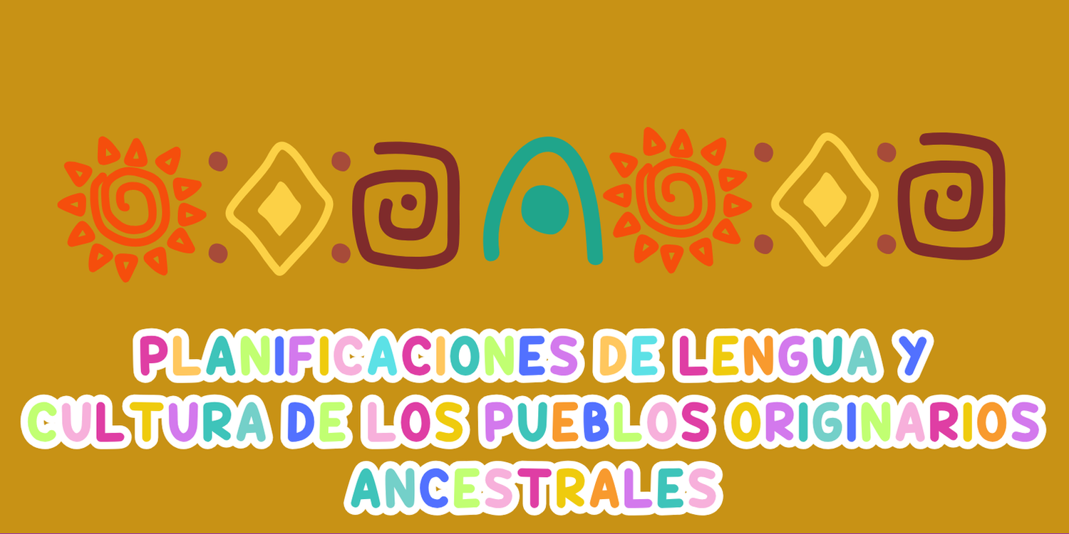 Planificaciones Lengua y Cultura de los Pueblos Originarios 1° a 6°