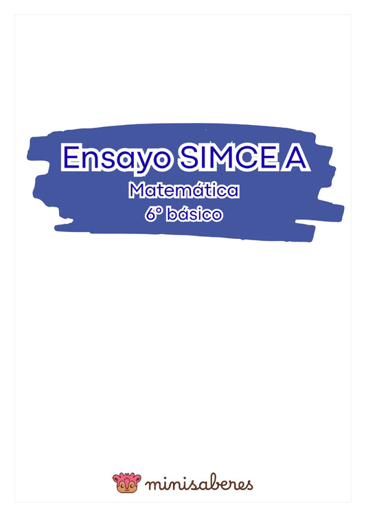 Ensayo SIMCE A - Matemática 6° básico